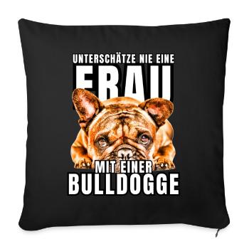 NEVER UNDERESTIMATE A WOMAN with Bulldog Dog DOG - Sofa pillowcase 17,3'' x 17,3'' (45 x 45 cm) - black - Front