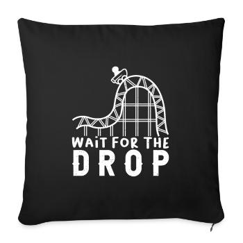 Roller Coaster Ride Fan Wait for the Drop Gift - Sofa pillowcase 17,3'' x 17,3'' (45 x 45 cm) - black - Front