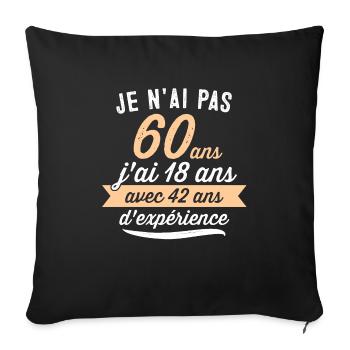 60 ans , idée cadeau humour - Housse de coussin décorative 45 x 45 cm - noir - Devant