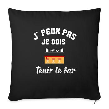 je peux pas je dois tenir le bar, idée cadeau - Housse de coussin décorative 45 x 45 cm - noir - Devant