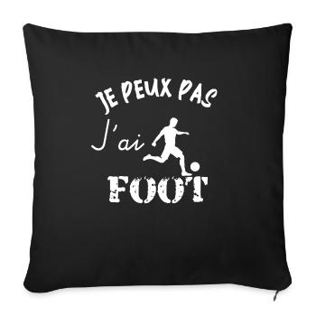 Je peux pas j'ai foot, idée cadeau - Housse de coussin décorative 45 x 45 cm - noir - Devant