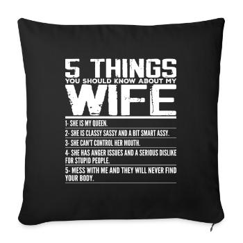 5 Things You Should Know About My Wife - Marriage - Housse de coussin décorative 45 x 45 cm - noir - Devant