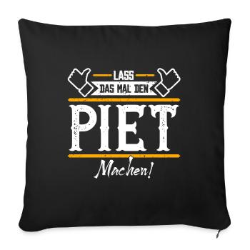 Piet Geschenkidee Geschenk Geburtstag - Sofakissenbezug 45 x 45 cm - Schwarz - Vorne