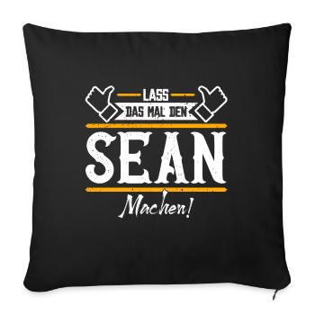 Sean Geschenkidee Geschenk Geburtstag - Sofakissenbezug 45 x 45 cm - Schwarz - Vorne