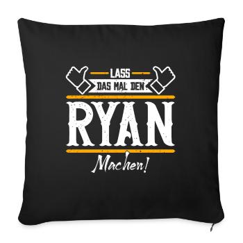 Ryan Geschenkidee Geschenk Geburtstag - Sofakissenbezug 45 x 45 cm - Schwarz - Vorne