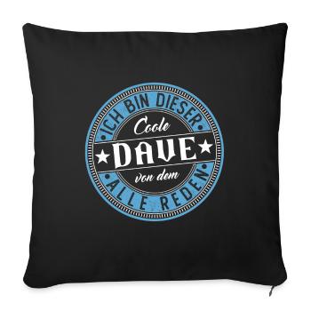 Dave Geschenkidee Geschenk Geburtstag - Sofakissenbezug 45 x 45 cm - Schwarz - Vorne