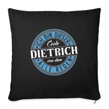 Dietrich Geschenkidee Geschenk Geburtstag - Sofakissenbezug 45 x 45 cm - Schwarz - Vorne