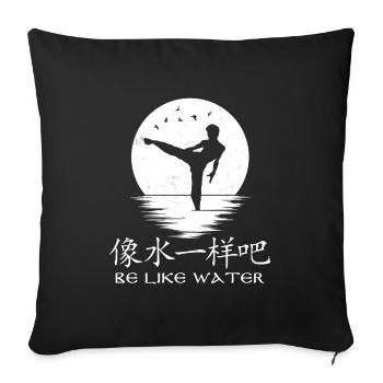Sei wie Wasser - Sofakissenbezug 45 x 45 cm - Schwarz - Vorne