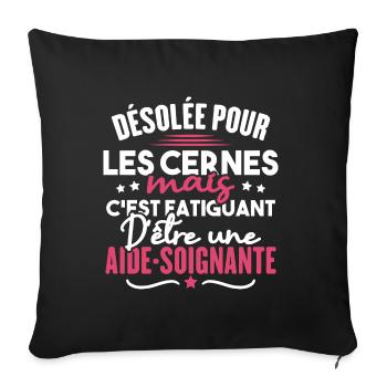 Désolée c'est fatiguant d'être une aide soignante - Housse de coussin décorative 45 x 45 cm - noir - Devant