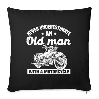 Never underestimate an old man with a motorcycle - Sofa pillowcase 17,3'' x 17,3'' (45 x 45 cm) - black - Front