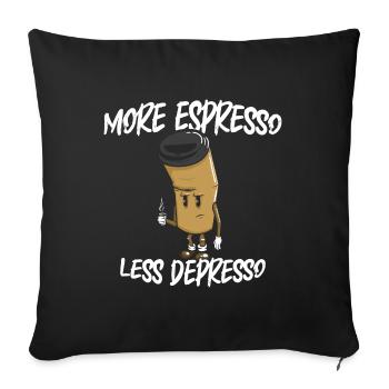 Plus d’espresso moins de café Depresso Idée cadeau - Housse de coussin décorative 45 x 45 cm - noir - Devant