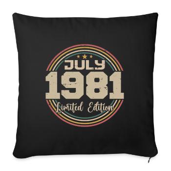 1981 Geburtstag Juli 1981 Geschenk Juli 1981 - Sofakissenbezug 45 x 45 cm - Schwarz - Vorne