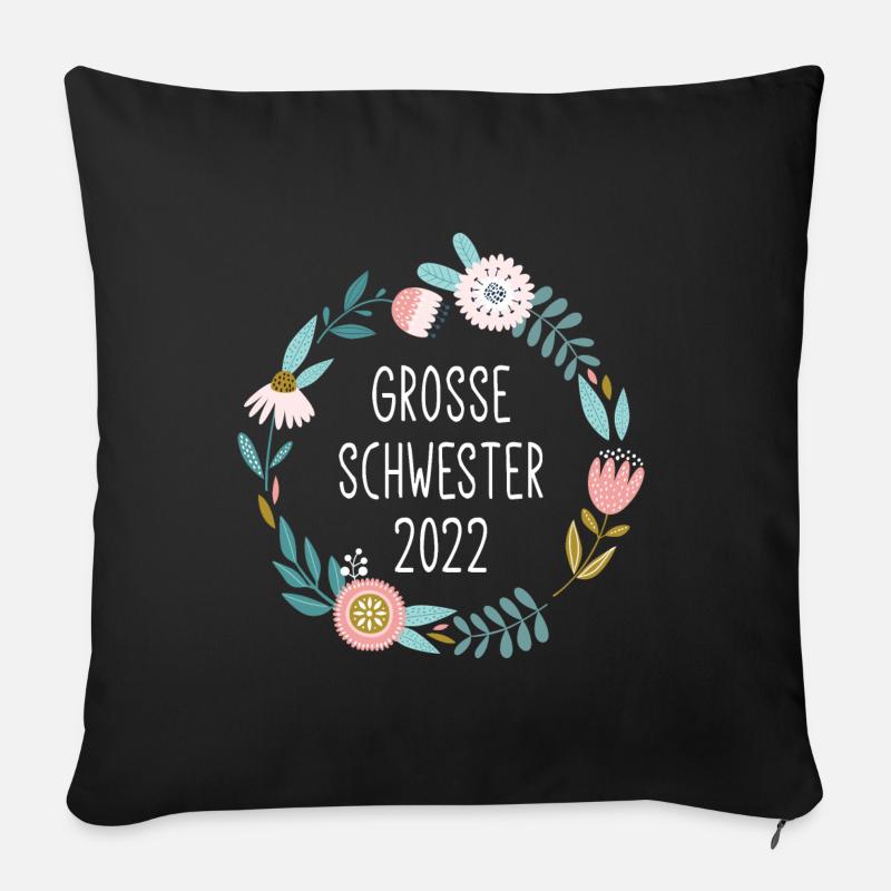 Große Schwester 2022 / Blumenkranz / Floral - Sofakissenbezug 45 x 45 cm - Schwarz