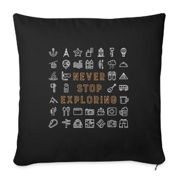 Never Stop Exploring - Sofakissenbezug 45 x 45 cm - Schwarz - Vorne