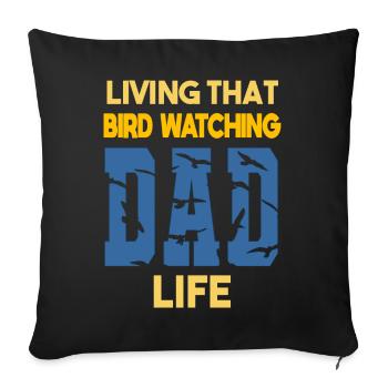 Living That Bird Watching Dad Life Birdwatchers - Sofa pillowcase 17,3'' x 17,3'' (45 x 45 cm) - black - Front