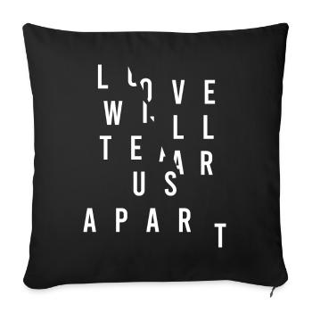 Love Will Tear Us Apart - Sofa pillowcase 17,3'' x 17,3'' (45 x 45 cm) - black - Front