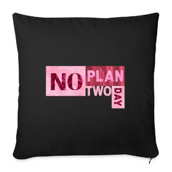 No Plan two day - Sofa pillowcase 17,3'' x 17,3'' (45 x 45 cm) - black - Front