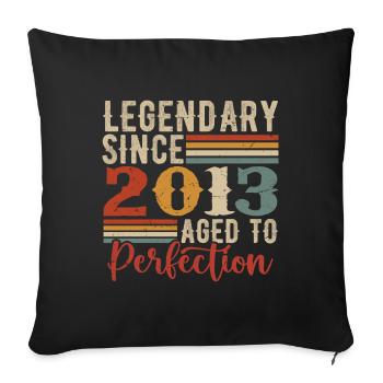 Legendär seit 2013. Geburtstagsgeschenk 2013 - Sofakissenbezug 45 x 45 cm - Schwarz - Vorne