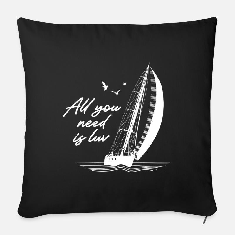 All you need is luv - Spruch mit Segelboot - Sofakissenbezug 45 x 45 cm - Schwarz