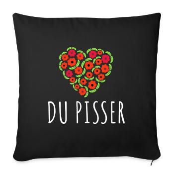 Du Pisser - Sofakissenbezug 45 x 45 cm - Schwarz - Vorne