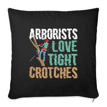 Arborists Love Tight Crotches Funny Arborist - Sofa pillowcase 17,3'' x 17,3'' (45 x 45 cm) - black - Front