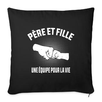 Père Et Fille Une Équipe pour La Vie Cadeau - Housse de coussin décorative 45 x 45 cm - noir - Devant