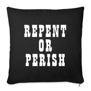 Repent Or Perish - Christian Quotes - Sofa pillowcase 17,3'' x 17,3'' (45 x 45 cm) - black - Front