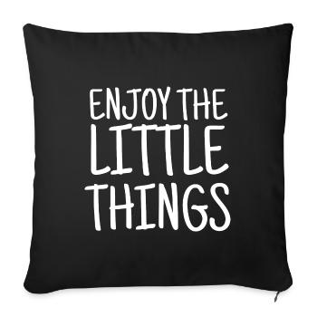 Enjoy The Little Things - Sofa pillowcase 17,3'' x 17,3'' (45 x 45 cm) - black - Front