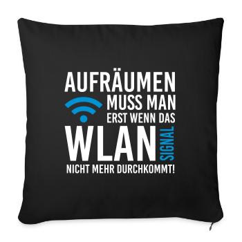 Erst aufräumen wenn das WLAN Signal schwach wird - Sofakissenbezug 45 x 45 cm - Schwarz - Vorne
