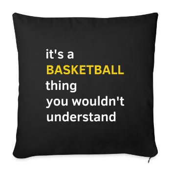 Gift basketball basketball funny sport passion - Sofa pillowcase 17,3'' x 17,3'' (45 x 45 cm) - black - Front