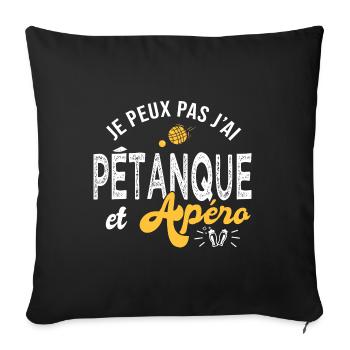 je peux pas j ai pétanque et apéro Humour petanque - Housse de coussin décorative 45 x 45 cm - noir - Devant
