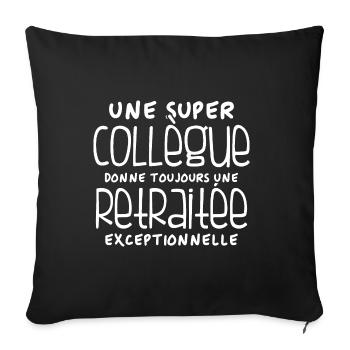 Une super collègue - retraitée exceptionnelle - Housse de coussin décorative 45 x 45 cm - noir - Devant