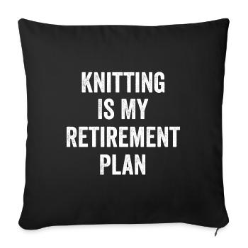 Knitting Is My Retirement Plan Vintage - Sofa pillowcase 17,3'' x 17,3'' (45 x 45 cm) - black - Front