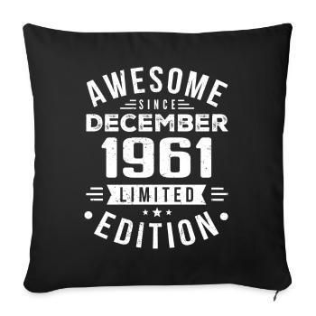 Birthday Gift born in December 1961 - Sofa pillowcase 17,3'' x 17,3'' (45 x 45 cm) - black - Front