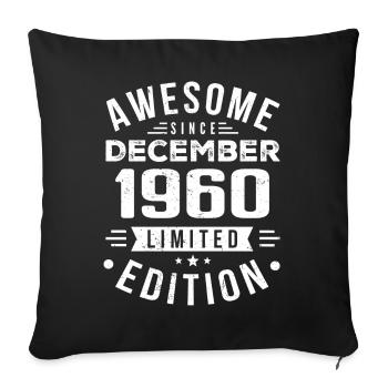 Birthday Gift born in December 1960 - Sofa pillowcase 17,3'' x 17,3'' (45 x 45 cm) - black - Front