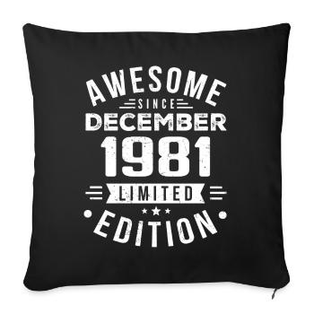 Birthday Gift born in December 1981 - Sofa pillowcase 17,3'' x 17,3'' (45 x 45 cm) - black - Front