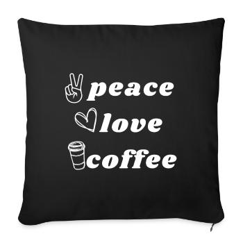 Peace Love Kaffee - Koffein - Sofakissenbezug 45 x 45 cm - Schwarz - Vorne