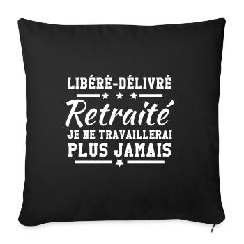 Libéré délivré je ne travaillerai plus jamais - Housse de coussin décorative 45 x 45 cm - noir - Devant