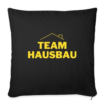 Team Hausbau mit Herz und Leidenschaft Handwerker - Sofakissenbezug 45 x 45 cm - Schwarz - Vorne