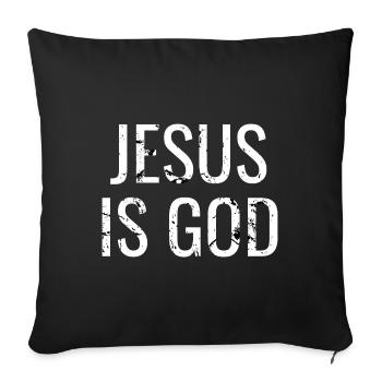 Jesus Is God - Christian Quotes - Sofa pillowcase 17,3'' x 17,3'' (45 x 45 cm) - black - Front