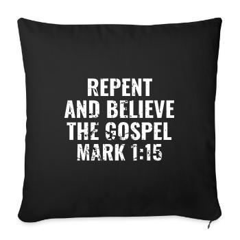 Mark 1:15 Repent And Believe The Gospel Bible KJV - Sofa pillowcase 17,3'' x 17,3'' (45 x 45 cm) - black - Front