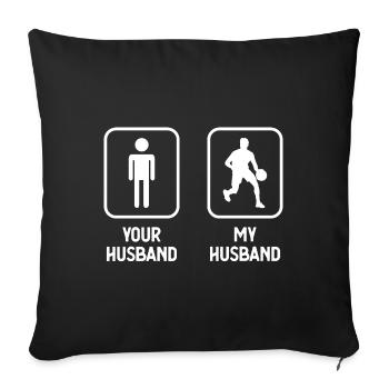Your Husband My Husband - Basketball - - Sofa pillowcase 17,3'' x 17,3'' (45 x 45 cm) - black - Front