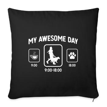 My Awesome Day - Patte de chien - avec chien - - Housse de coussin décorative 45 x 45 cm - noir - Devant