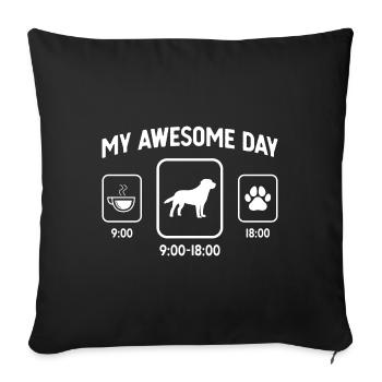 My Awesome Day - Hundepfote - Hund - - Sofakissenbezug 45 x 45 cm - Schwarz - Vorne