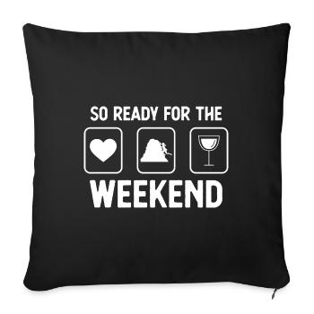 So ready for the weekend - Wine - Female burdock - Sofa pillowcase 17,3'' x 17,3'' (45 x 45 cm) - black - Front