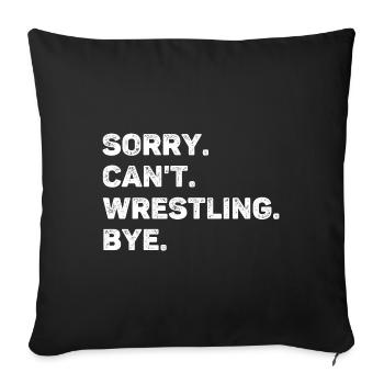 Sorry Can't Wrestling Bye Funny - Sofa pillowcase 17,3'' x 17,3'' (45 x 45 cm) - black - Front