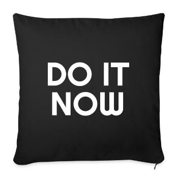 Do It Now - Motivational Quotes - Sofa pillowcase 17,3'' x 17,3'' (45 x 45 cm) - black - Front