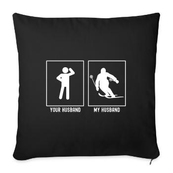 Your husband - My husband - Skiing with competition - Sofa pillowcase 17,3'' x 17,3'' (45 x 45 cm) - black - Front
