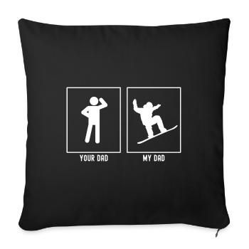 Dein Vater - Mein Vater - Snowboarding Radikal - Sofakissenbezug 45 x 45 cm - Schwarz - Vorne