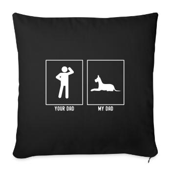 Your Father - My Father - Big Dog - Sofa pillowcase 17,3'' x 17,3'' (45 x 45 cm) - black - Front